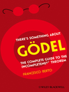 There's Something About Gdel (eBook): The Complete Guide to the Incompleteness Theorem
